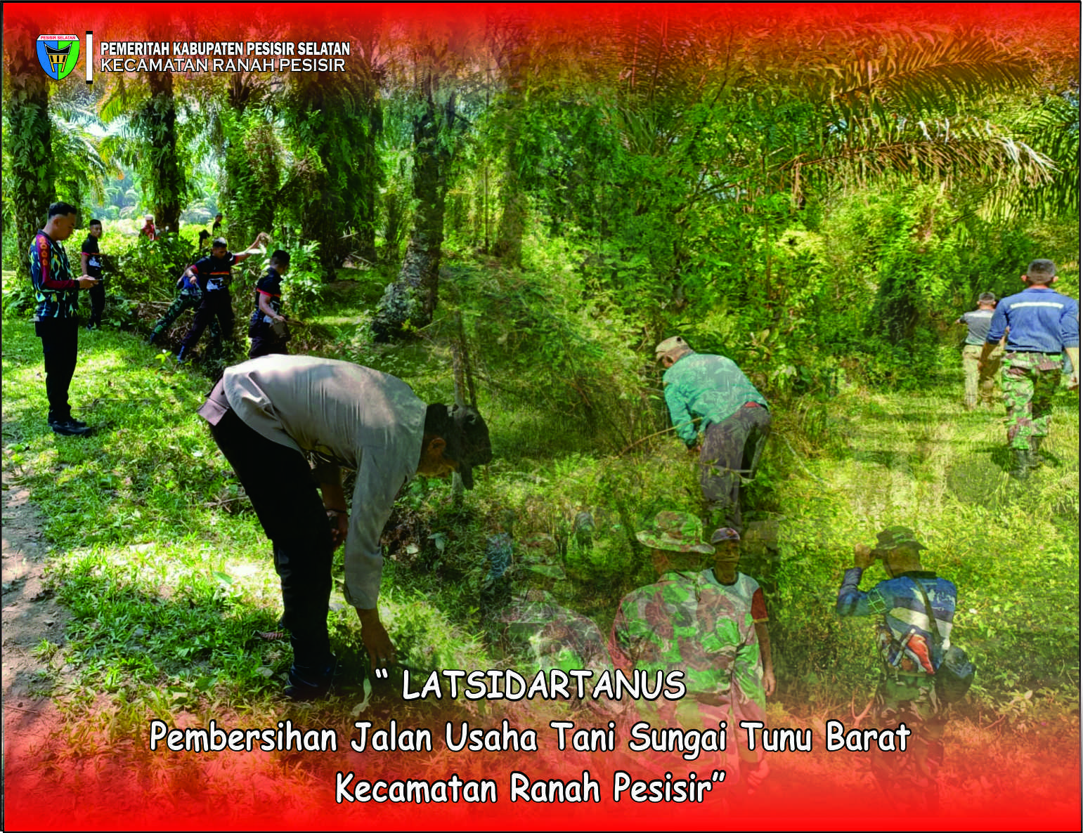 Latsitardanus Ikut pembersihan Jalan Usaha Tani Sungai Tunu Barat